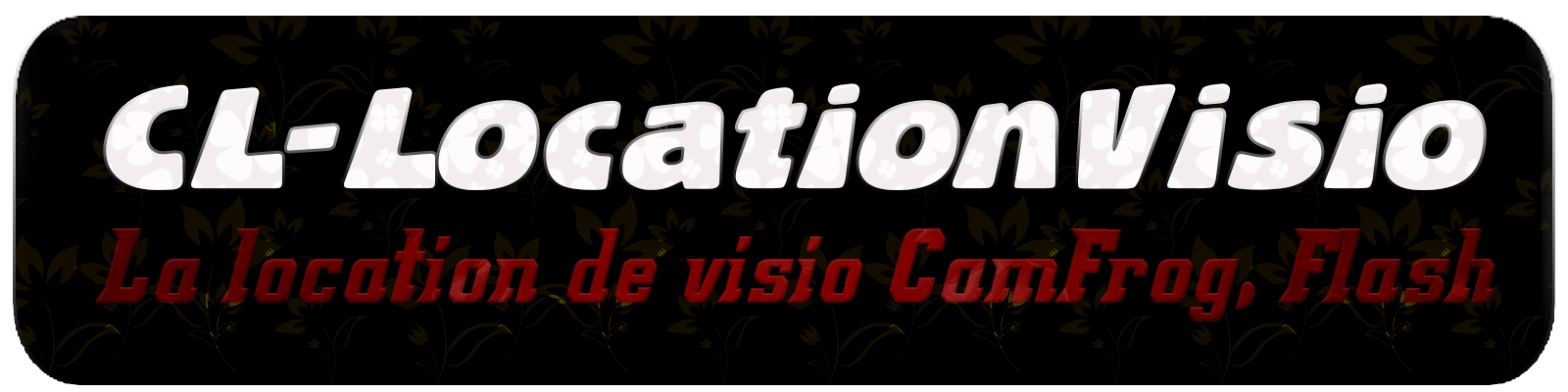 CL-LocationVisio Camfrog ou flash! CL-LocationVisio.pro